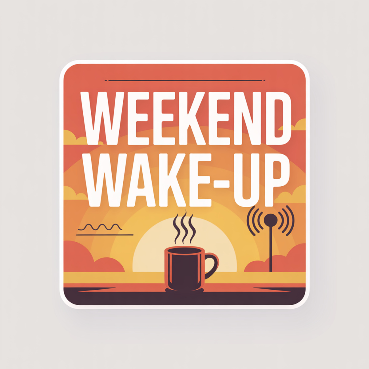 Weekend Wake-Up